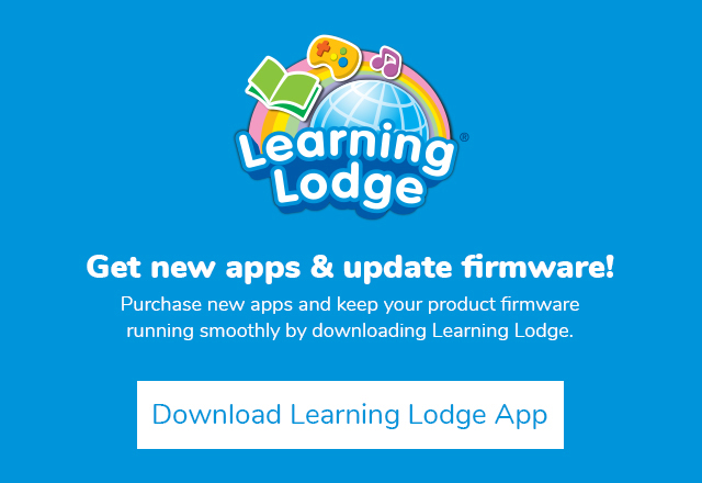 New apps & update firmware with Learning Lodge Learning Lodge. Get new apps and update firmware! Purchase new apps and keep your product firmware running smoothly by downloading Learning Lodge. Download Learning Learning Lodge App.
